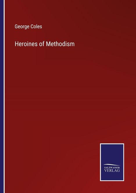 George Coles: Heroines of Methodism, Buch