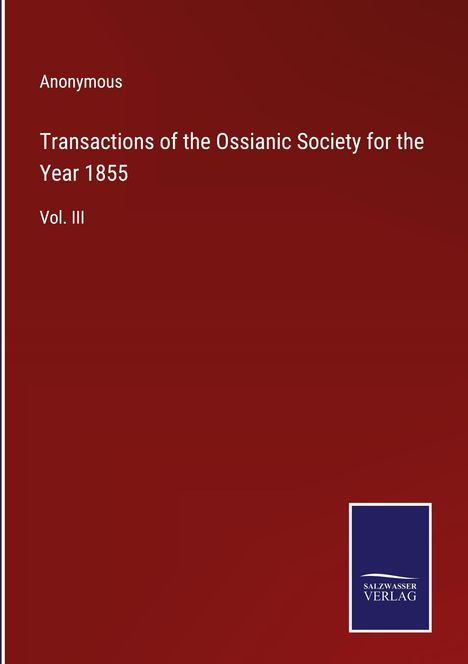 Anonymous: Transactions of the Ossianic Society for the Year 1855, Buch