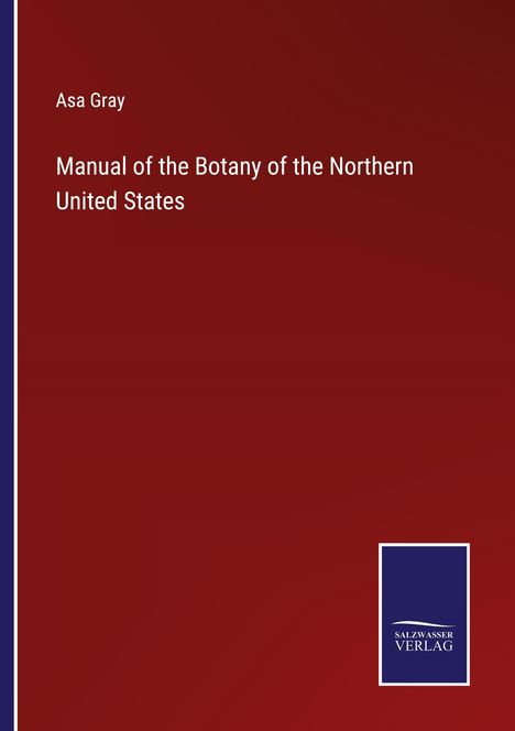 Asa Gray: Manual of the Botany of the Northern United States, Buch