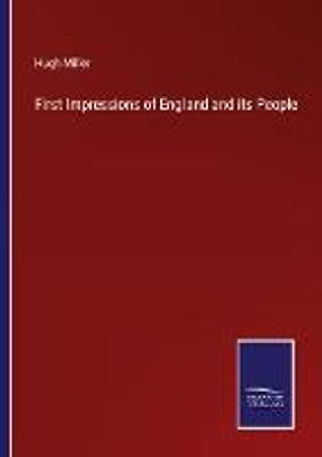 Hugh Miller: First Impressions of England and its People, Buch