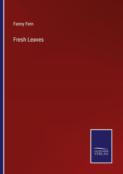 Fanny Fern: Fresh Leaves, Buch
