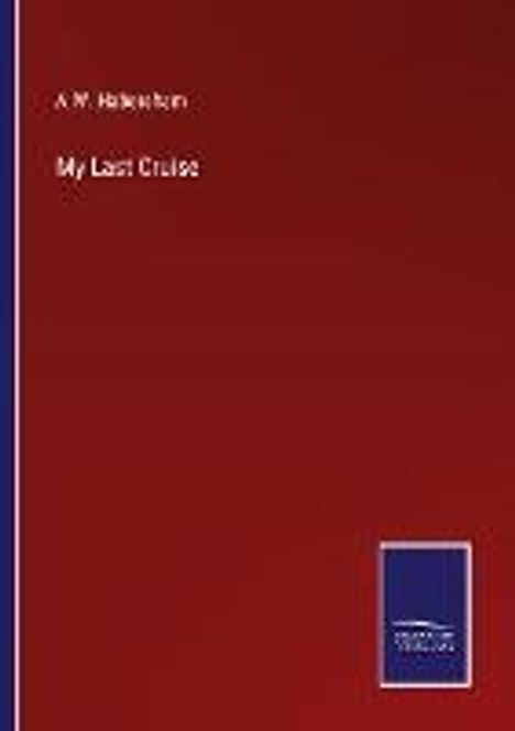 A. W. Habersham: My Last Cruise, Buch