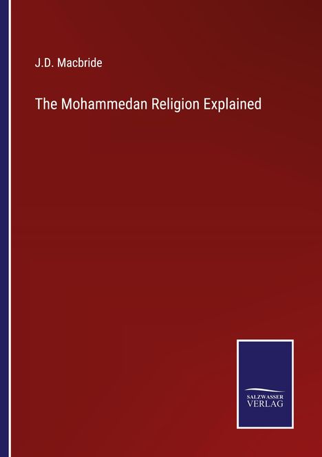 J. D. Macbride: The Mohammedan Religion Explained, Buch