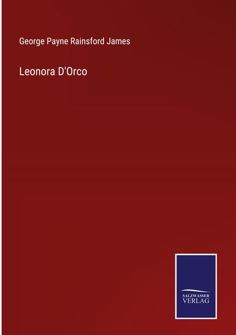 George Payne Rainsford James: Leonora D'Orco, Buch
