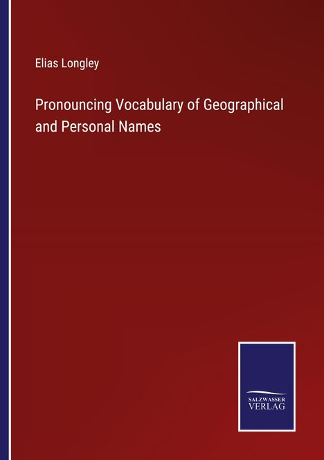 Elias Longley: Pronouncing Vocabulary of Geographical and Personal Names, Buch