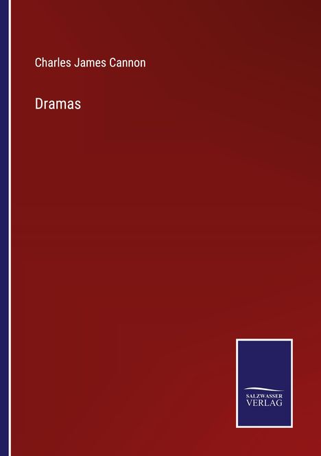 Charles James Cannon: Dramas, Buch