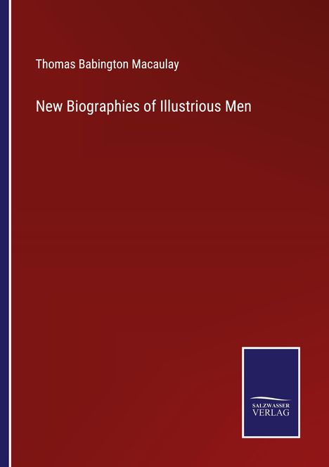 Thomas Babington Macaulay: New Biographies of Illustrious Men, Buch