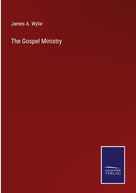 James A. Wylie: The Gospel Ministry, Buch