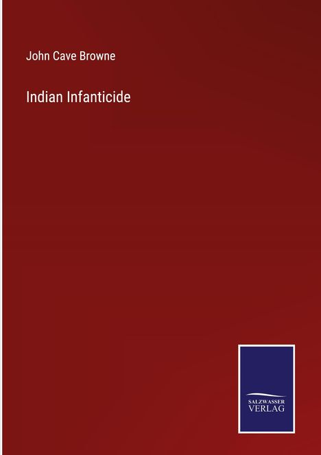 John Cave Browne: Indian Infanticide, Buch