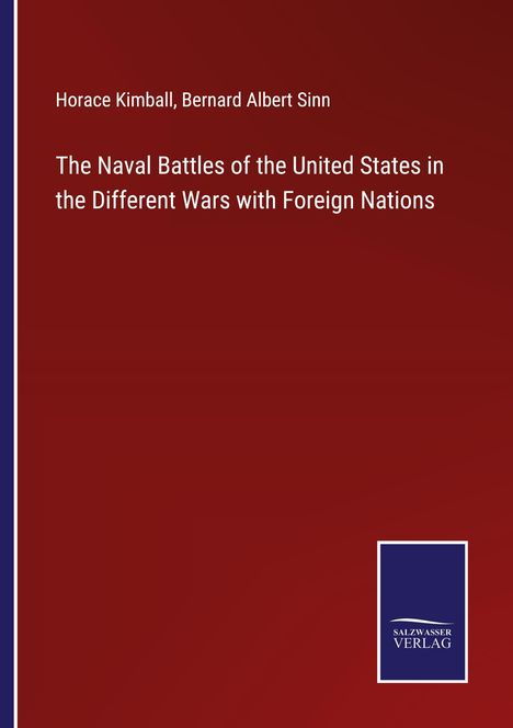 Horace Kimball: The Naval Battles of the United States in the Different Wars with Foreign Nations, Buch