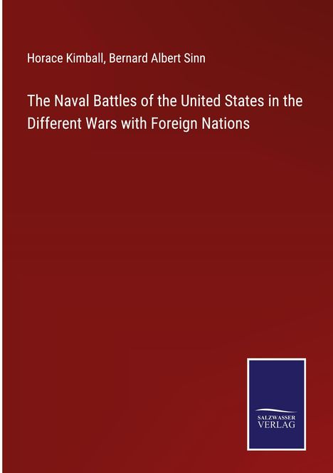 Horace Kimball: The Naval Battles of the United States in the Different Wars with Foreign Nations, Buch