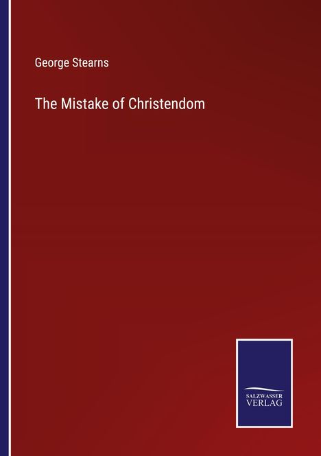 George Stearns: The Mistake of Christendom, Buch