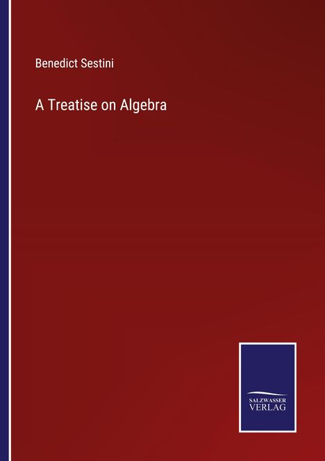 Benedict Sestini: A Treatise on Algebra, Buch