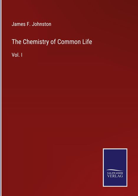 James F. Johnston: The Chemistry of Common Life, Buch