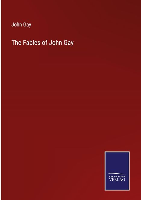 John Gay (1685-1732): The Fables of John Gay, Buch