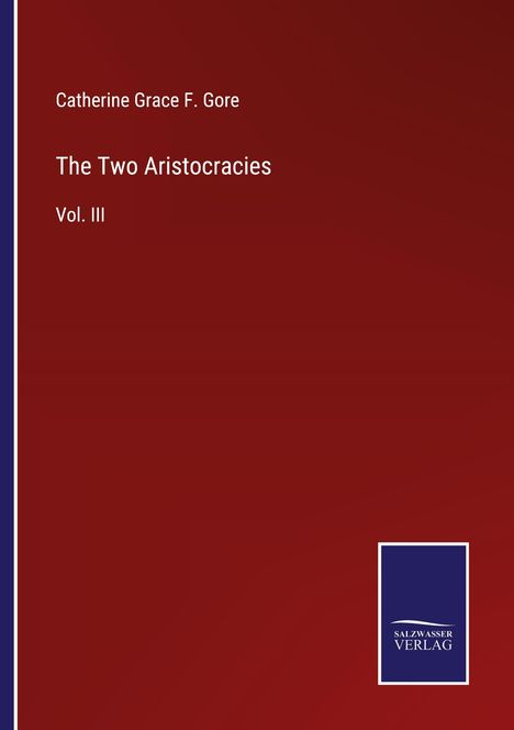 Catherine Grace F. Gore: The Two Aristocracies, Buch