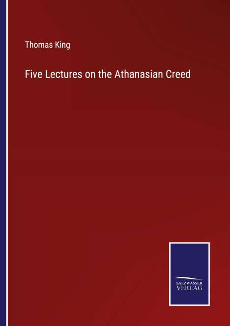 Thomas King: Five Lectures on the Athanasian Creed, Buch