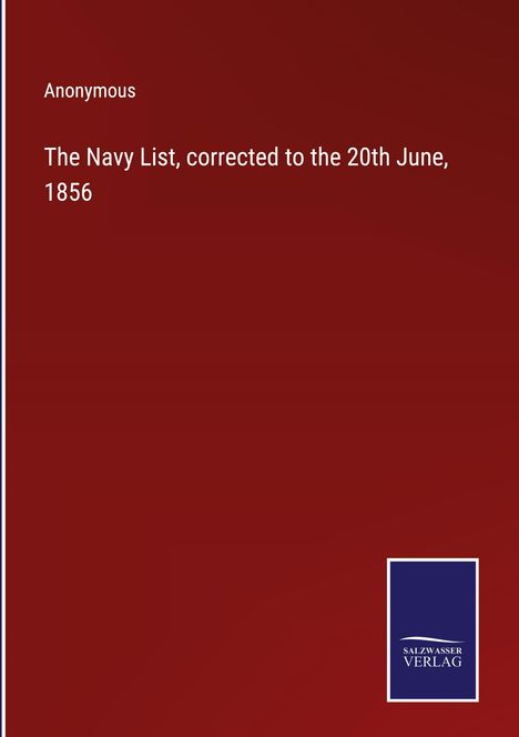 Anonymous: The Navy List, corrected to the 20th June, 1856, Buch