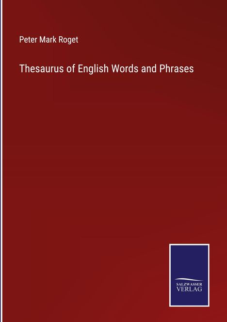 Peter Mark Roget: Thesaurus of English Words and Phrases, Buch