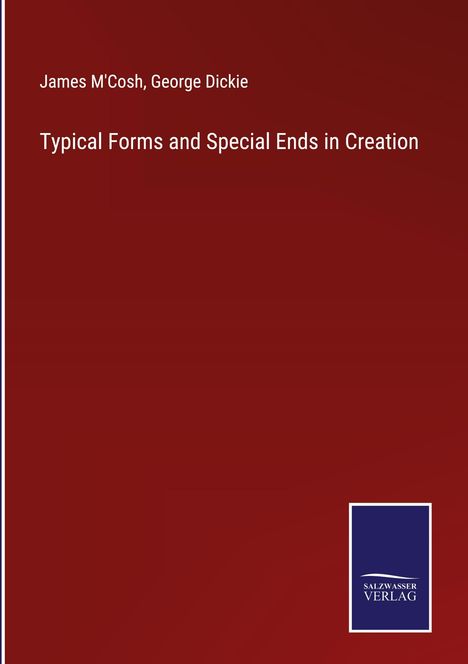James M'Cosh: Typical Forms and Special Ends in Creation, Buch