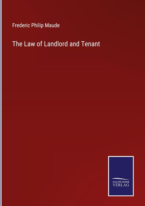 Frederic Philip Maude: The Law of Landlord and Tenant, Buch