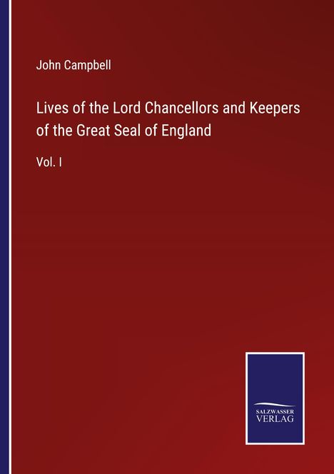 John Campbell: Lives of the Lord Chancellors and Keepers of the Great Seal of England, Buch