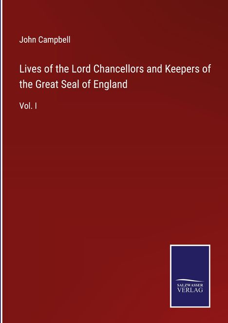 John Campbell: Lives of the Lord Chancellors and Keepers of the Great Seal of England, Buch