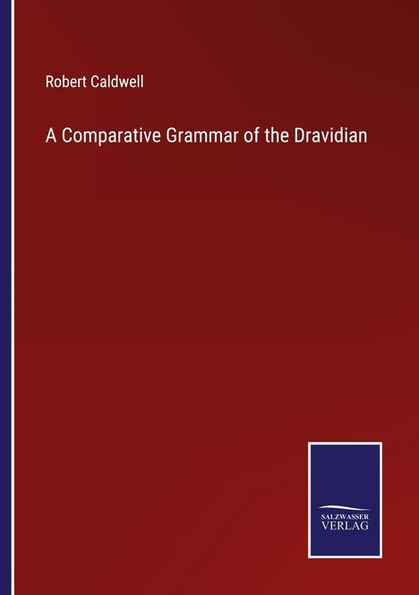 Robert Caldwell: A Comparative Grammar of the Dravidian, Buch