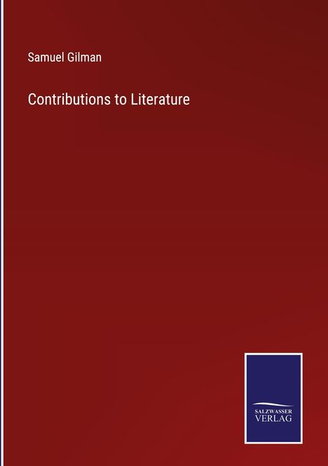 Samuel Gilman: Contributions to Literature, Buch