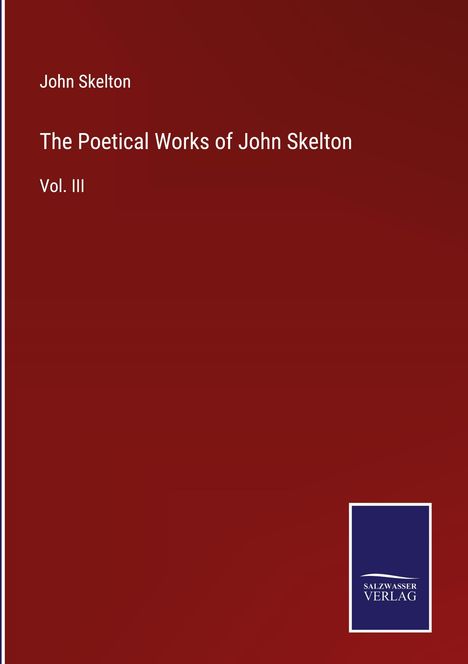 John Skelton: The Poetical Works of John Skelton, Buch