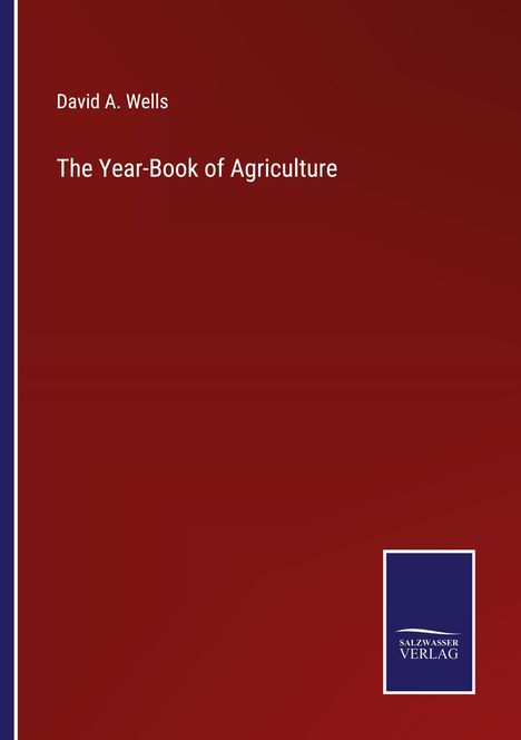 David A. Wells: The Year-Book of Agriculture, Buch