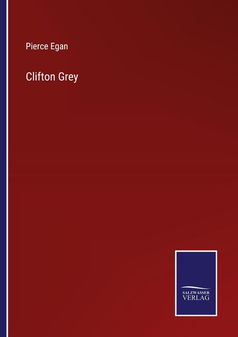 Pierce Egan: Clifton Grey, Buch