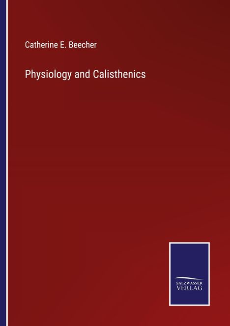 Catherine E. Beecher: Physiology and Calisthenics, Buch