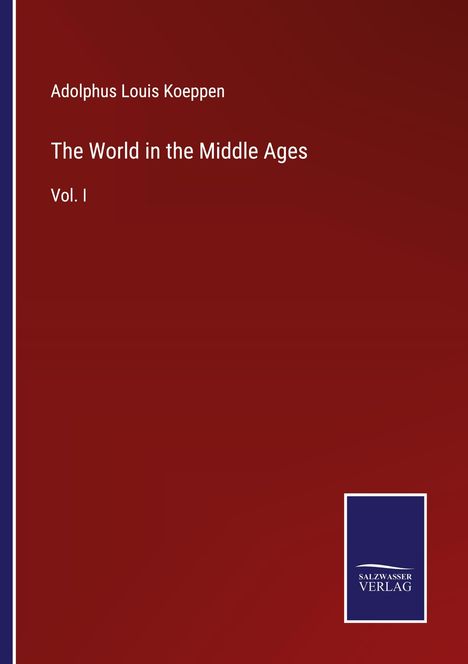 Adolphus Louis Koeppen: The World in the Middle Ages, Buch