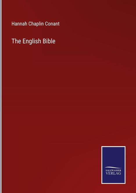 Hannah Chaplin Conant: The English Bible, Buch