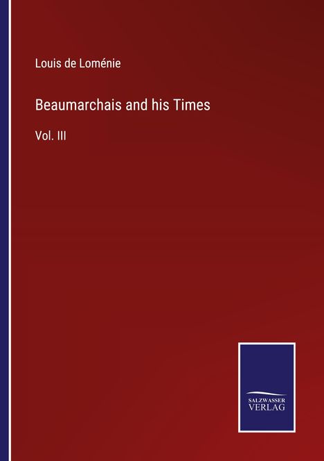 Louis de Loménie: Beaumarchais and his Times, Buch
