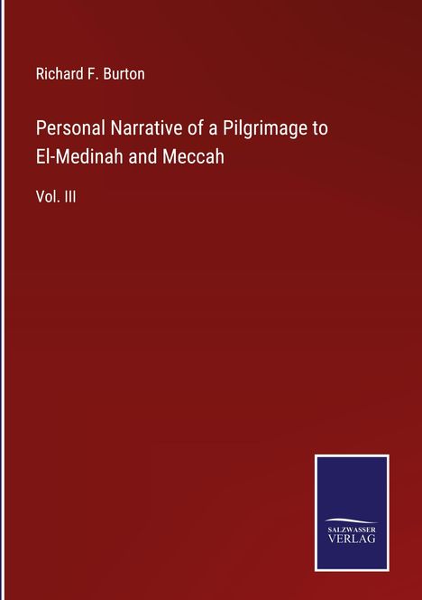 Richard F. Burton: Personal Narrative of a Pilgrimage to El-Medinah and Meccah, Buch