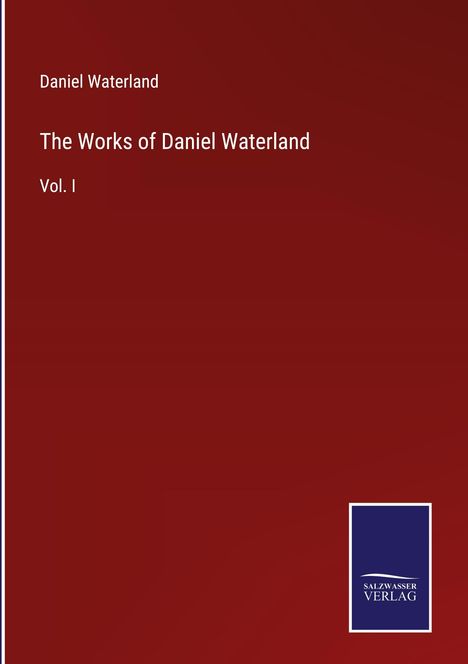 Daniel Waterland: The Works of Daniel Waterland, Buch