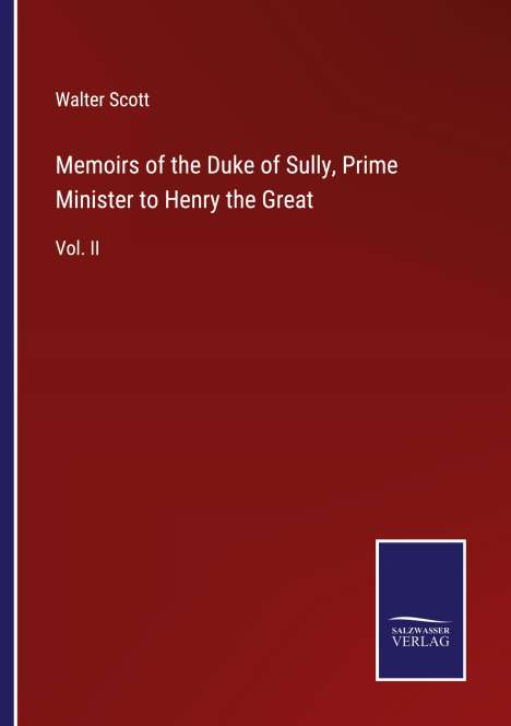 Walter Scott: Memoirs of the Duke of Sully, Prime Minister to Henry the Great, Buch