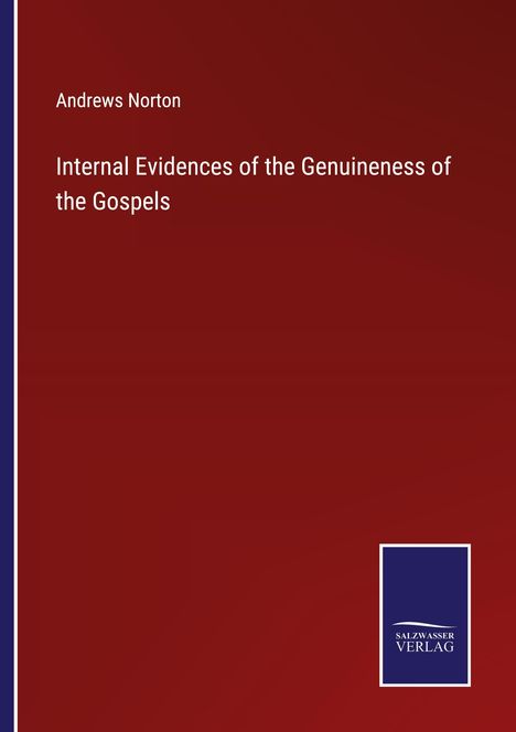 Andrews Norton: Internal Evidences of the Genuineness of the Gospels, Buch