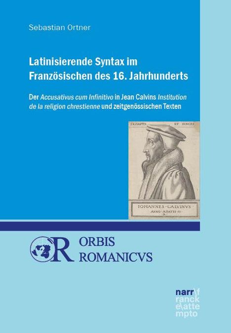 Sebastian Ortner: Latinisierende Syntax im Französischen des 16. Jahrhunderts, Buch