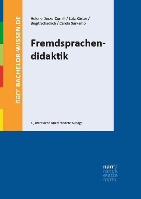 Titel: Fremdsprachendidaktik. Autoren: Helene Decke-Cornill, Lutz Küster, Birgit Schädlich, Carola Surkamp. 4. Auflage.