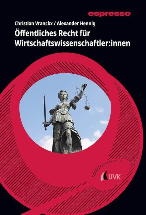 Titel: "Öffentliches Recht für Wirtschaftswissenschaftler:innen". Zeigt Justitia-Statue vor blauem Himmel. UVK-Logo unten.