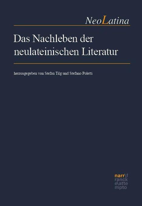 "Das Nachleben der neulateinischen Literatur" ist zentral, herausgegeben von Stefan Tilg und Stefano Poletti. Unten ein Verlagslogo.