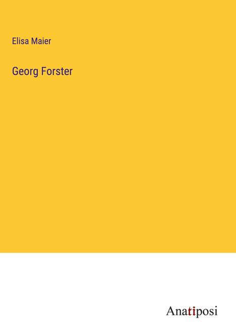 Elisa Maier: Georg Forster, Buch