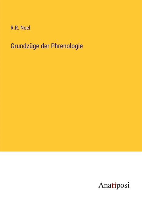 R. R. Noel: Grundzüge der Phrenologie, Buch