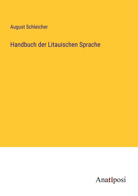 August Schleicher: Handbuch der Litauischen Sprache, Buch