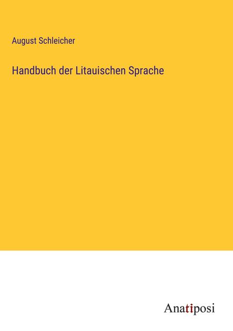 August Schleicher: Handbuch der Litauischen Sprache, Buch