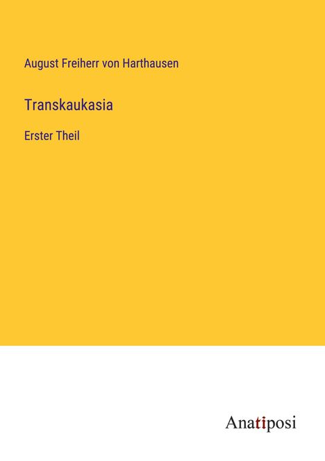 August Freiherr von Harthausen: Transkaukasia, Buch