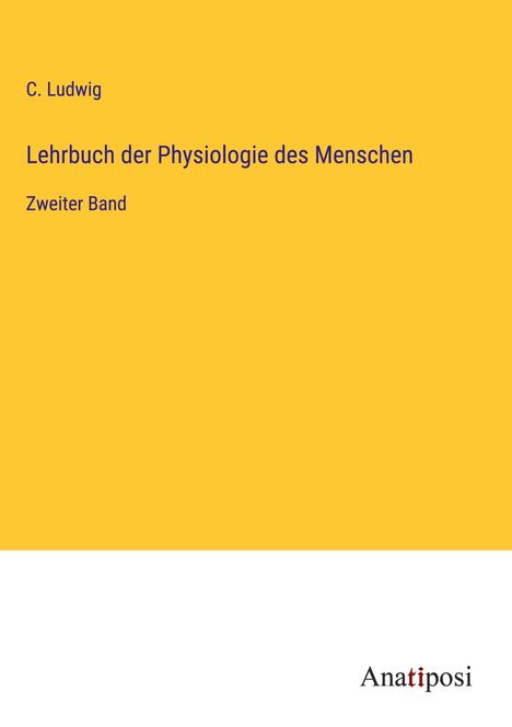 C. Ludwig: Lehrbuch der Physiologie des Menschen, Buch
